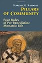 Pillars of Community: Four Rules of Pre-Benedictine Monastic Life