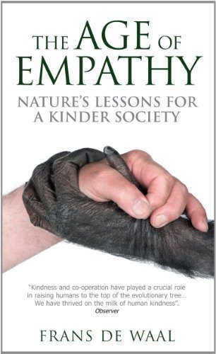 The Age of Empathy: Nature's Lessons for a Kinder Society by Frans De Waal [15 September 2011]