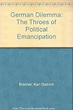 The German dilemma : the throes of political emancipation
