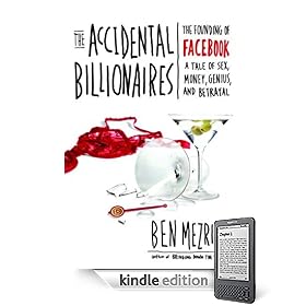 The Accidental Billionaires: The Founding of Facebook A Tale of Sex, Money, Genius and Betrayal