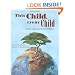 This Child, Every Child: A Book about the World’s Children (CitizenKid)