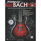 Shredding Bach - Heavy Metal Guitar Meets J.S. Bach Masterpieces: Heavy Metal Guitar Meets 10 J.S. Bach Masterpieces (National Guitar Workshop)von "German Schauss"