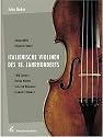 Italienische Violinen des 18. Jahrhunderts: Ausgew&auml;hlte Beispiele = 18th century Italian violins : selected reference examples