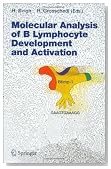 Molecular Analysis of B Lymphocyte Development and Activation (Current Topics in Microbiology and Immunology, No. 290)