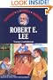 Robert E. Lee: Young Confederate (Childhood of Famous Americans)