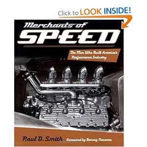 Merchants of Speed: The Men Who Built America's Performance Industry by Paul D. Smith and Barney Navarro