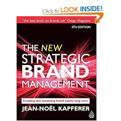 The New Strategic Brand Management: Creating and Sustaining Brand Equity Long Term (New Strategic Brand Management: Creating & Sustaining Brand Equity)