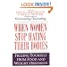 When Women Stop Hating Their Bodies: Freeing Yourself from Food and Weight Obsession