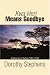Kwa Heri Means Goodbye: Memories of Kenya 1957-1959