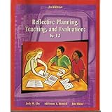 Reflective Planning, Teaching and Evaluation: K-12 (3rd Edition)