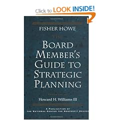 The Board Member's Guide to Strategic Planning: A Practical Approach to Strengthening Nonprofit Organizations