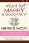 Want to Marry a Good Man? Here's How!