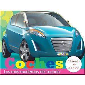 【クリックで詳細表示】Coches / Cars： Los mas modernos del mundo / The Most Modern Ones in the World (Pulsa Y Pita / Press and Honk) [ボードブック]