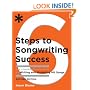 Six Steps to Songwriting Success,  Revised Edition: The Comprehensive Guide to Writing and Marketing Hit Songs