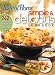 Simple & Delicious Cookbook: 242 Quick, Easy Recipes Ready in 10, 20, or 30 Minutes