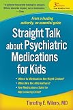 Straight Talk about Psychiatric Medications for Kids, Third Edition