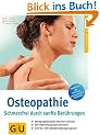 Osteopathie. Schmerzfrei durch sanfte Ber�hrungen (GU Ratgeber Gesundheit)