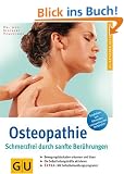 Osteopathie. Schmerzfrei durch sanfte Ber�hrungen (GU Ratgeber Gesundheit)