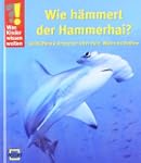 Was Kinder wissen wollen. Wie h�mmert...