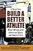 Build a Better Athlete: What's Wrong with American Sports and How To Fix It