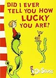 Did I Ever Tell You How Lucky You Are? (Dr. Seuss Yellow Back Book) by Dr. Seuss (2004) Paperback