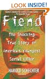 Fiend: The Shocking True Story Of Americas Youngest Serial Killer