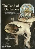 The land of unlikeness : Hieronymus Bosch, The garden of earthly delights