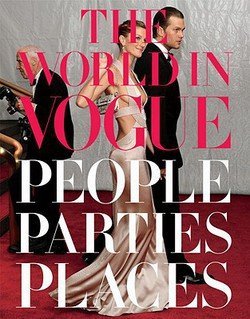 The World in Vogue : People, Parties, Places (Hardcover)--by Hamish Bowles [2009 Edition]