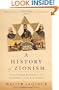 A History of Zionism: From the French Revolution to the Establishment of the State of Israel