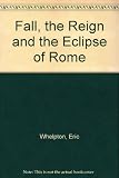 The fall, the reign and the eclipse of Rome : history of Europe, 476-1530
