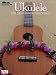 Ukulele: The Most Requested Songs - Strum & Sing Songbook