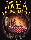 There's a Hair in My Dirt!: A Worm's Story