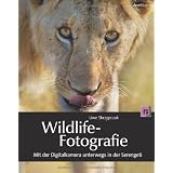 Wildlife-Fotografie: Mit der Digitalkamera unterwegs in der Serengetivon "Uwe Skrzypczak"