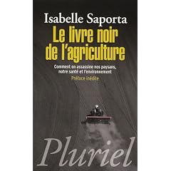 Le livre noir de l'agriculture: Comment on assassine nos paysans, notre sant� et l'environnement