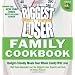 Biggest Loser Family Cookbook: Budget-Friendly Meals Your Whole Family Will Love