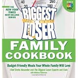 Biggest Loser Family Cookbook: Budget-Friendly Meals Your Whole Family Will Loveby Devin Alexander
