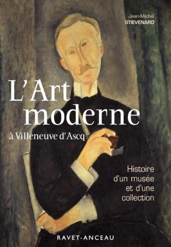 L'art moderne à Villeneuve d'Ascq (Les coulisses de l'histoire régionale) (French Edition)