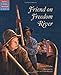 Friend on Freedom River (Tales of Young Americans)
