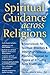 Spiritual Guidance Across Religions: A Sourcebook for Spiritual Directors and Other Professionals Providing Counsel to People of Differing Faith Traditions