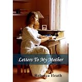 Letters To My Motherdi Rebecca Heath