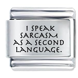 Sarcasm Second Language Laser Italian Charms