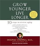Grow Younger, Live Longer: 10 Steps to Reverse Aging