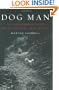 Dog Man: An Uncommon Life on a Faraway Mountain