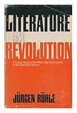 Literature and revolution : a critical study of the writer and Communism in the twentieth century
