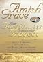 Amish Grace: How Forgiveness Transcended Tragedy