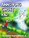 The Annoying Ghost Kid Image of The Annoying Ghost Kid
