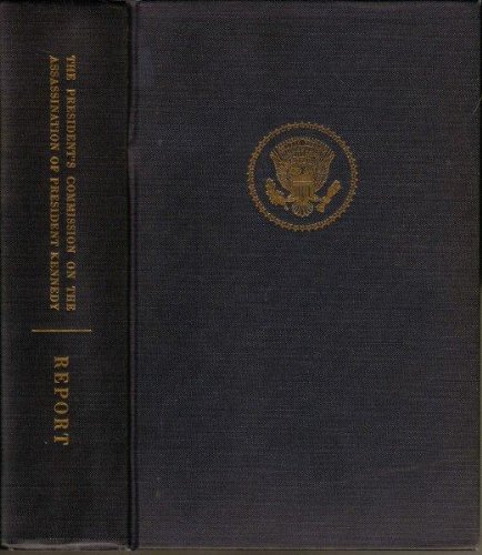 Report of the President's Commission on the Assassination of President John F. Kennedy