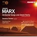 Marx - Orchestral Songs and Choral Works