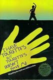 I Have Tourette`s, but Tourette`s Doesn`t Have Me: Dispelling the Myth One Child at a Time