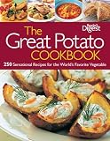 The Great Potato Cookbook: 250 Sensational Recipes for the World's Favorite Vegetable